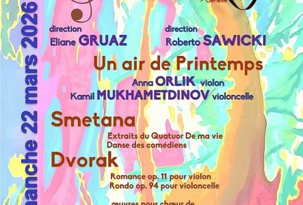 Orchestre de Lancy-Genève, direction Roberto Sawicki et Chorale du Châble, direction Eliane Gruaz,  Un air de Printemps, Concert dimanche 22 mars 17heures,  Eglise Notre-Dame des Grâces, 5 avenue des Communes Réunies, Grand-Lancy. Avec les solistes Anna Orlik, violon et Kamil Mukhametdinov violoncelle. Oeuvres instrumentales de Smetana, Dvorak et oeuvres chorales de Michael Haydn,  César Franck, Jenkins, et musique du monde. Prix des billets : plein tarif  27.- , AVS, chômeurs étudiants 22.-…