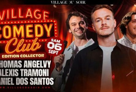 Village du soir Affiche du Village du Soir pour le « Village Comedy Club – Édition Collector », samedi 6 septembre. En vedette : Thomas Angelvy, Alexis Tramoni et Daniel Dos Santos. Trois humoristes souriants sont mis en avant devant un rideau de scène rouge. Logo lumineux de type cabaret avec l’inscription “Comedy Club”.
👉 Ce texte inclut :
Nom de l’événement (SEO)
Date précise
Noms des artistes
Description visuelle (style, ambiance, mise en scène)